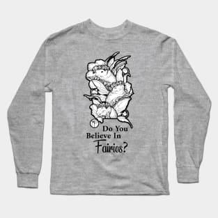 Ferret Fairies - Do You Believe In Fairies Quote - Black Outlined Version Long Sleeve T-Shirt